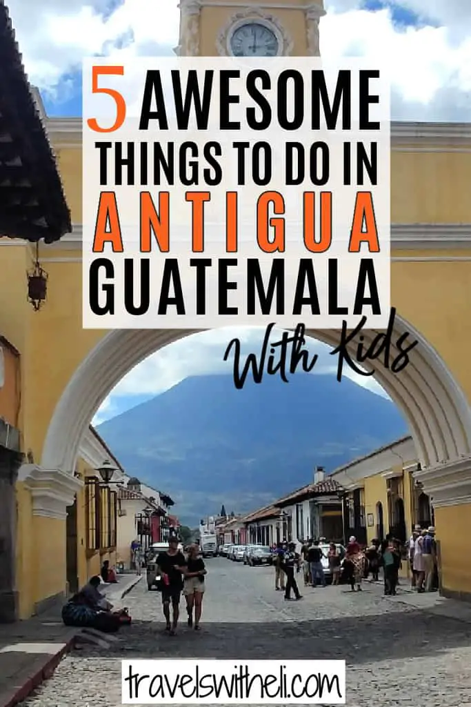 5 awesome things to do in Antigua Guatemala with kids