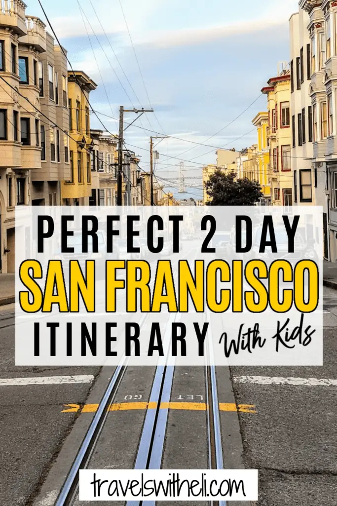 Perfect 2 Day San Francisco Itinerary With Kids